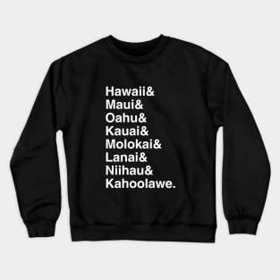 Hawaiian Islands List Crewneck Sweatshirt